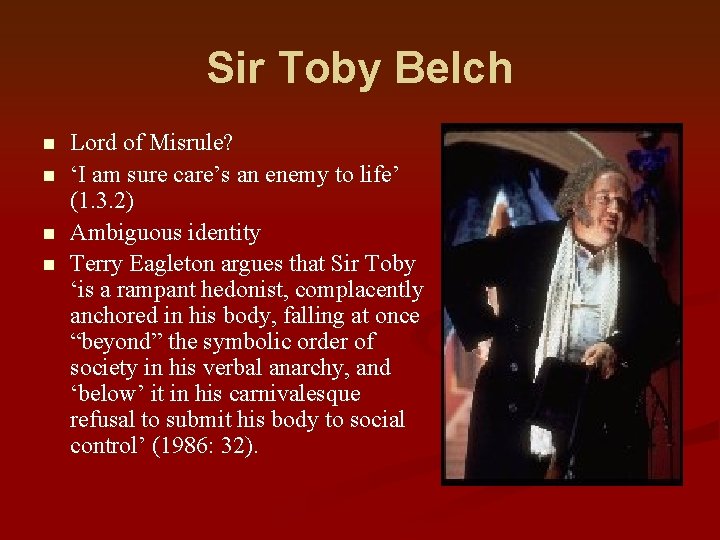 Sir Toby Belch n n Lord of Misrule? ‘I am sure care’s an enemy