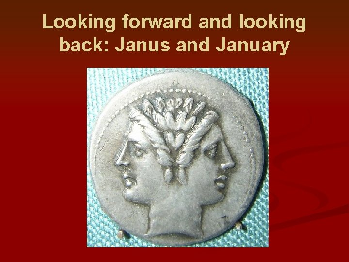 Looking forward and looking back: Janus and January 