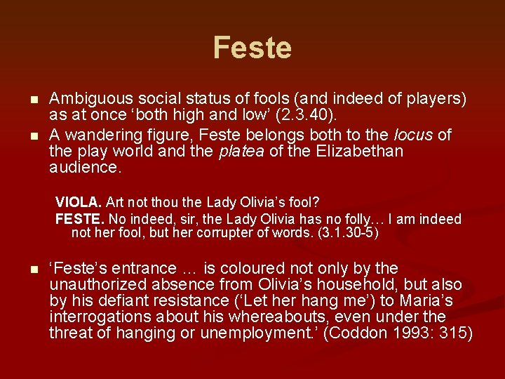 Feste n n Ambiguous social status of fools (and indeed of players) as at