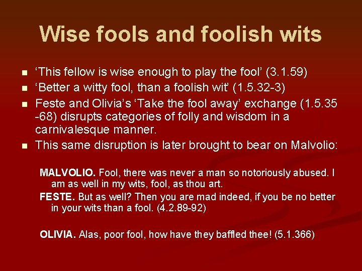 Wise fools and foolish wits n n ‘This fellow is wise enough to play