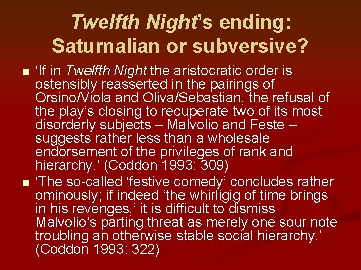 Twelfth Night’s ending: Saturnalian or subversive? n n ‘If in Twelfth Night the aristocratic
