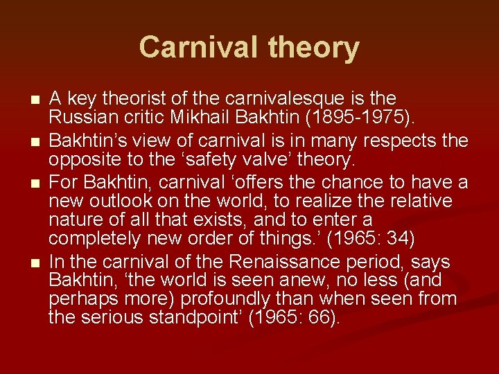 Carnival theory n n A key theorist of the carnivalesque is the Russian critic