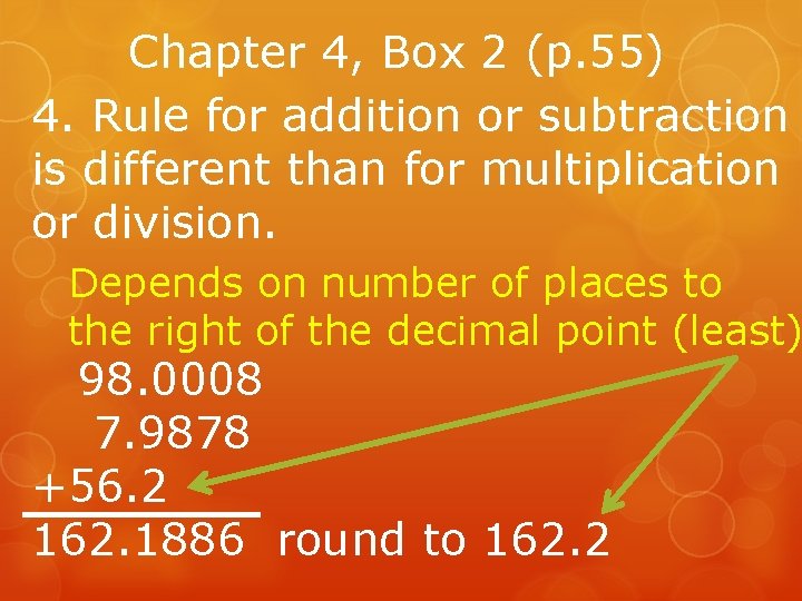 Chapter 4, Box 2 (p. 55) 4. Rule for addition or subtraction is different