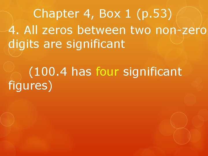 Chapter 4, Box 1 (p. 53) 4. All zeros between two non-zero digits are