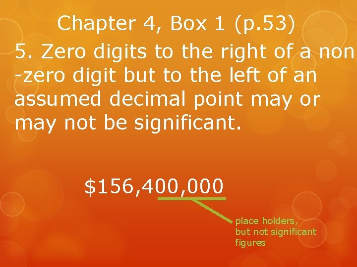 Chapter 4, Box 1 (p. 53) 5. Zero digits to the right of a