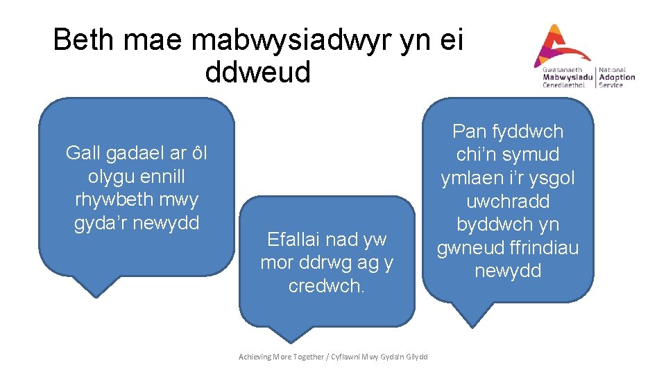 Beth mae mabwysiadwyr yn ei ddweud Gall gadael ar ôl olygu ennill rhywbeth mwy