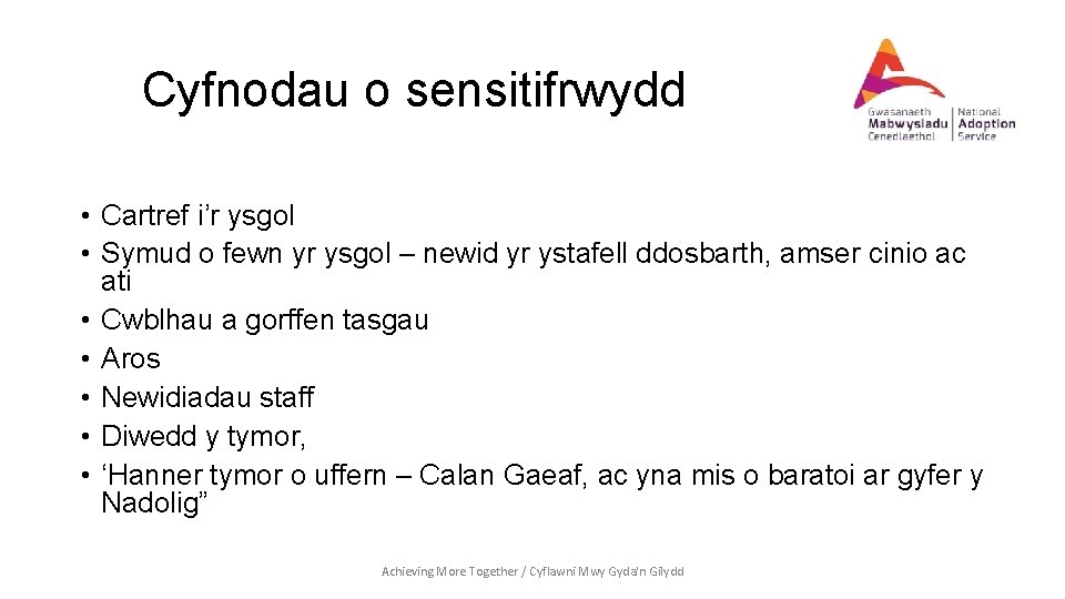 Cyfnodau o sensitifrwydd • Cartref i’r ysgol • Symud o fewn yr ysgol –