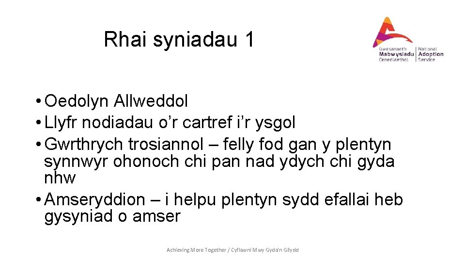 Rhai syniadau 1 • Oedolyn Allweddol • Llyfr nodiadau o’r cartref i’r ysgol •