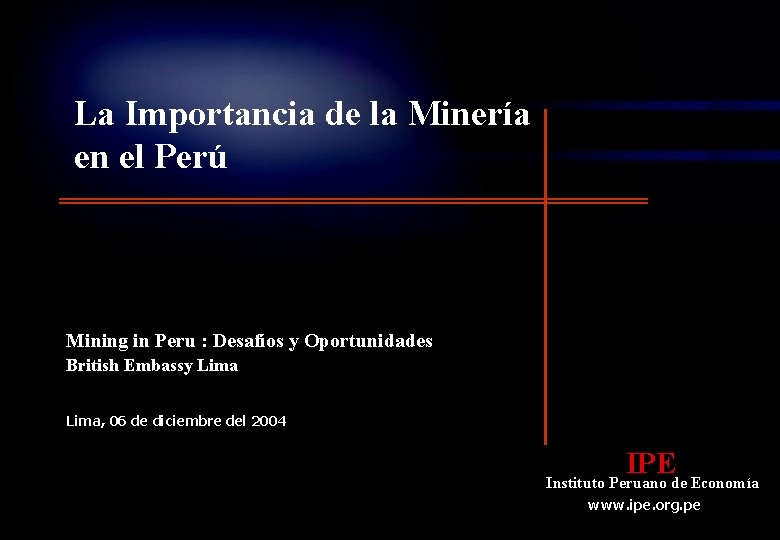 La Importancia de la Minería en el Perú Mining in Peru : Desafíos y