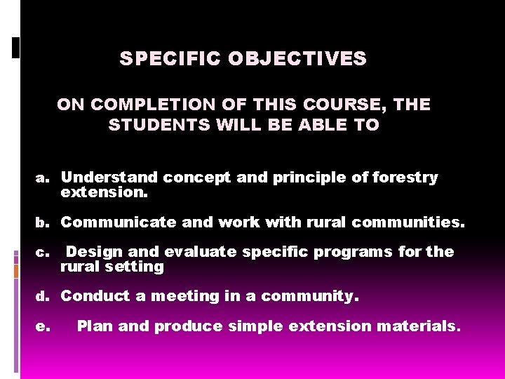 SPECIFIC OBJECTIVES ON COMPLETION OF THIS COURSE, THE STUDENTS WILL BE ABLE TO a.