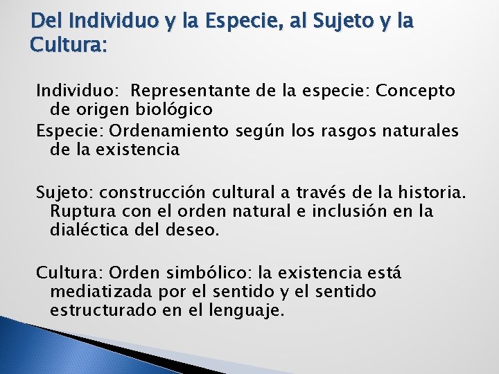 Del Individuo y la Especie, al Sujeto y la Cultura: Individuo: Representante de la