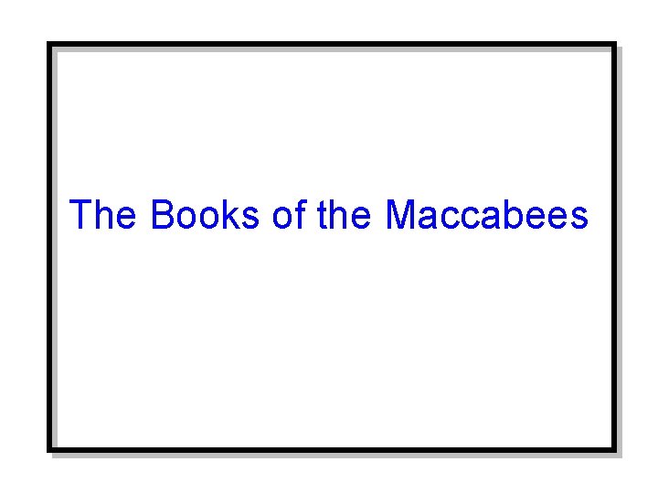 The Books of the Maccabees 