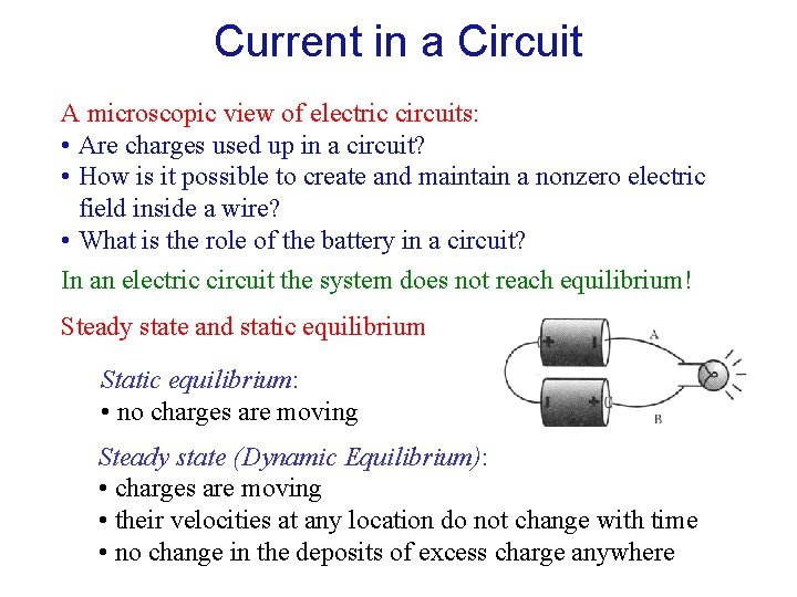 Current in a Circuit A microscopic view of electric circuits: • Are charges used