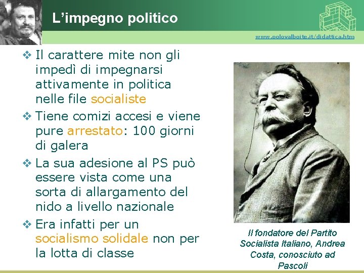 L’impegno politico www. polovalboite. it/didattica. htm v Il carattere mite non gli impedì di