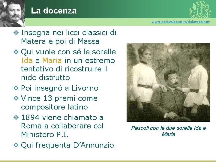 La docenza www. polovalboite. it/didattica. htm v Insegna nei licei classici di Matera e