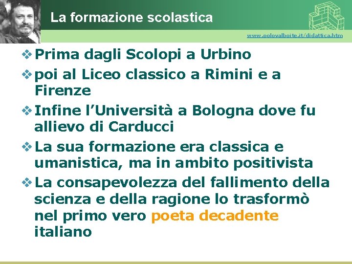 La formazione scolastica www. polovalboite. it/didattica. htm v Prima dagli Scolopi a Urbino v