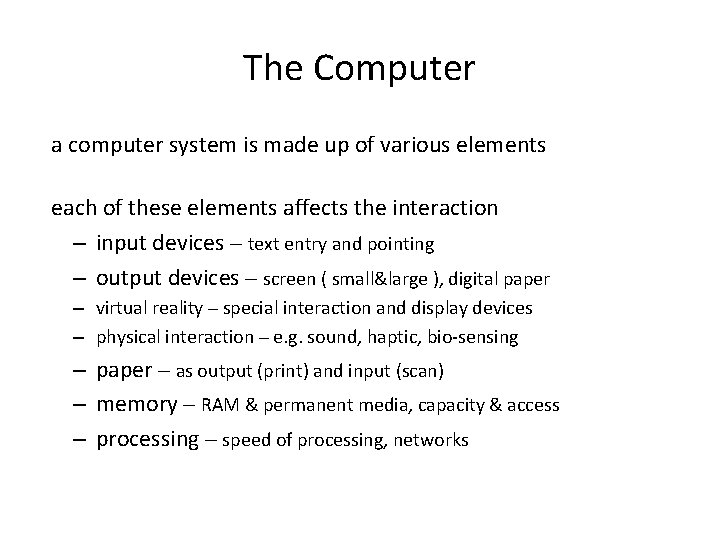 The Computer a computer system is made up of various elements each of these