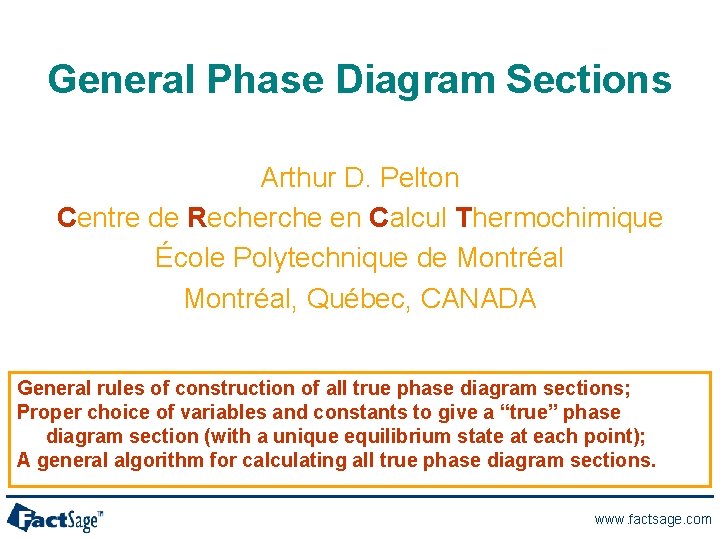 General Phase Diagram Sections Arthur D. Pelton Centre de Recherche en Calcul Thermochimique École