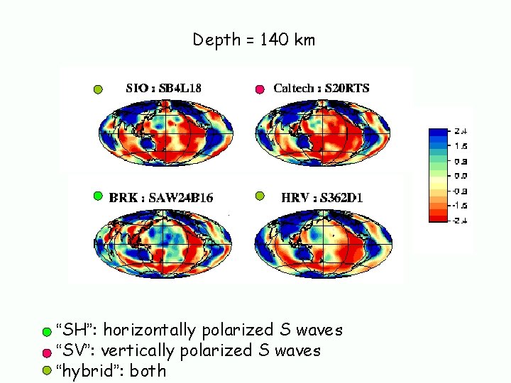 Depth = 140 km “SH”: horizontally polarized S waves “SV”: vertically polarized S waves