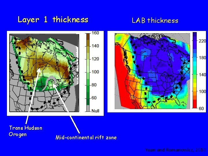 Layer 1 thickness Trans Hudson Orogen LAB thickness Mid-continental rift zone Yuan and Romanowicz,