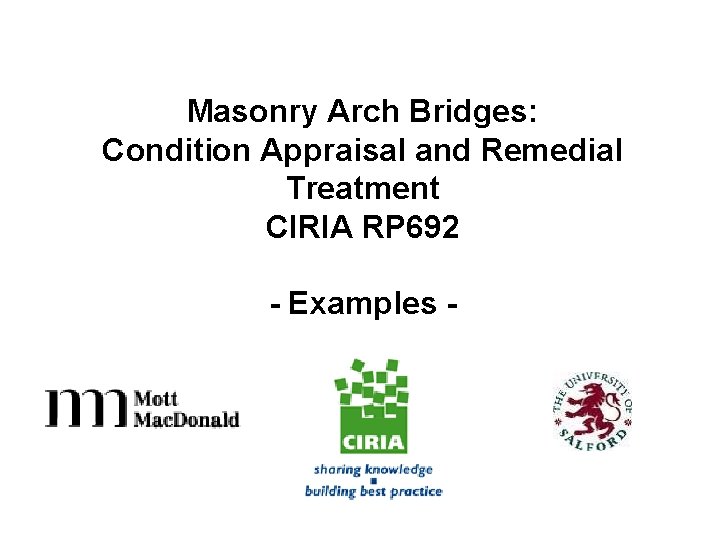 Masonry Arch Bridges: Condition Appraisal and Remedial Treatment CIRIA RP 692 - Examples -