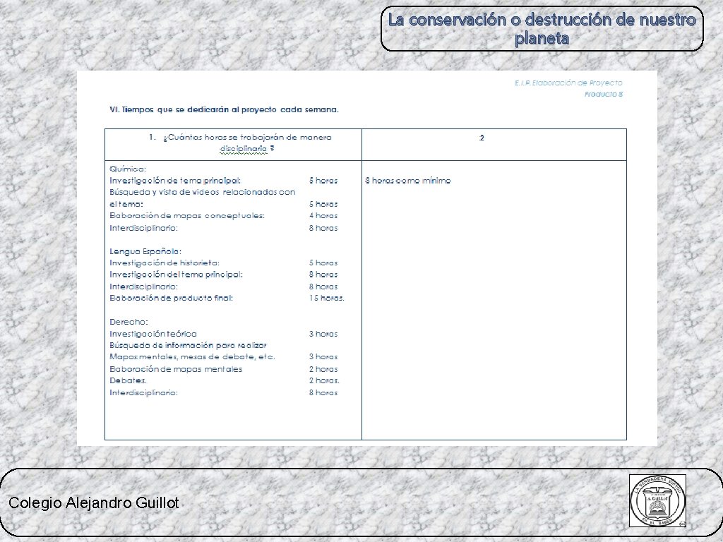 La conservación o destrucción de nuestro planeta Colegio Alejandro Guillot 