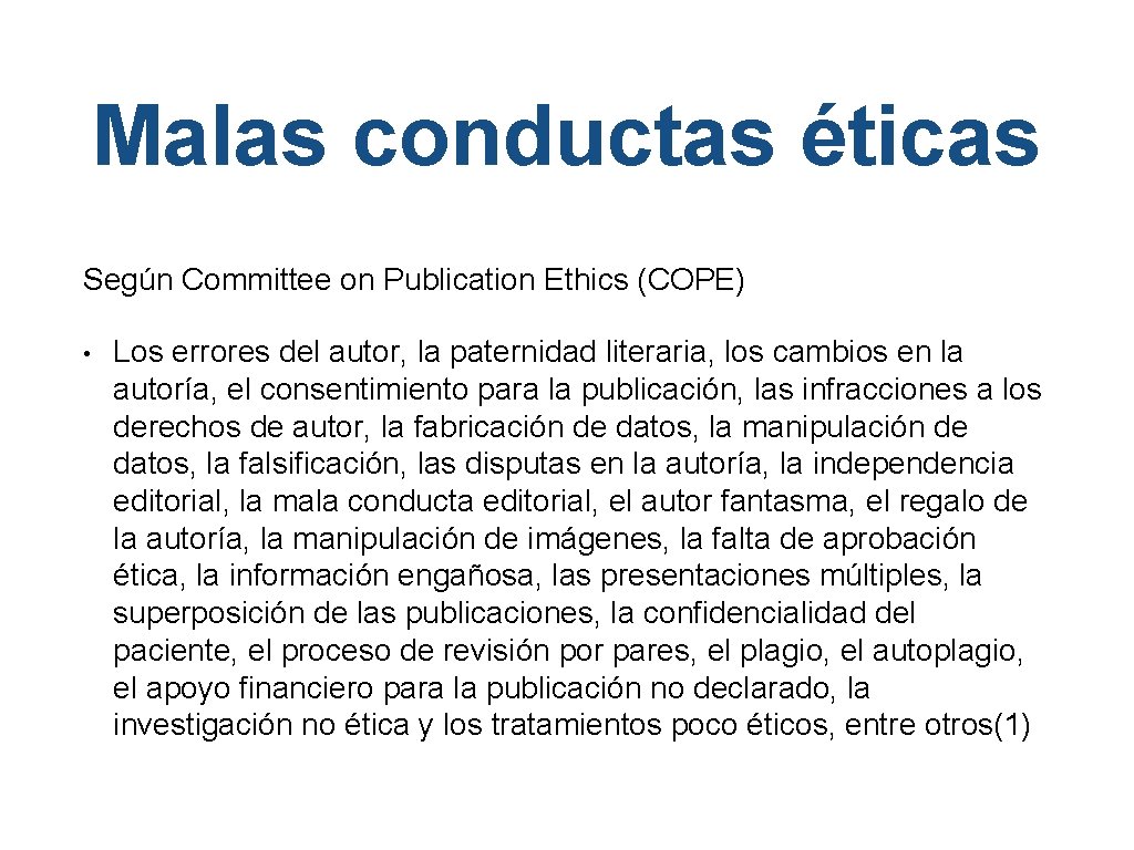 Malas conductas éticas Según Committee on Publication Ethics (COPE) • Los errores del autor,