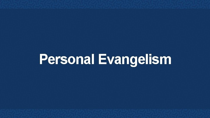 Personal Evangelism 