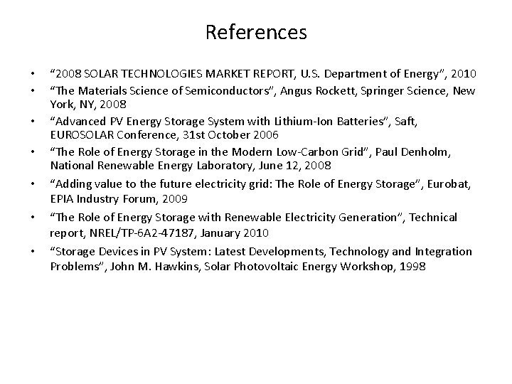 References • • “ 2008 SOLAR TECHNOLOGIES MARKET REPORT, U. S. Department of Energy”,