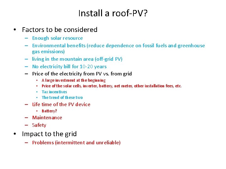 Install a roof-PV? • Factors to be considered – Enough solar resource – Environmental