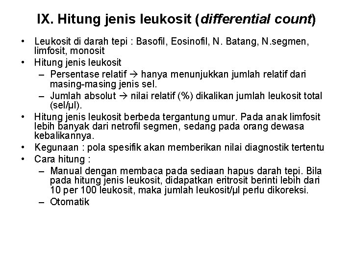 IX. Hitung jenis leukosit (differential count) • Leukosit di darah tepi : Basofil, Eosinofil,