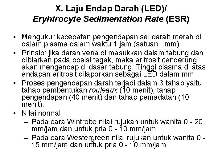 X. Laju Endap Darah (LED)/ Eryhtrocyte Sedimentation Rate (ESR) • Mengukur kecepatan pengendapan sel