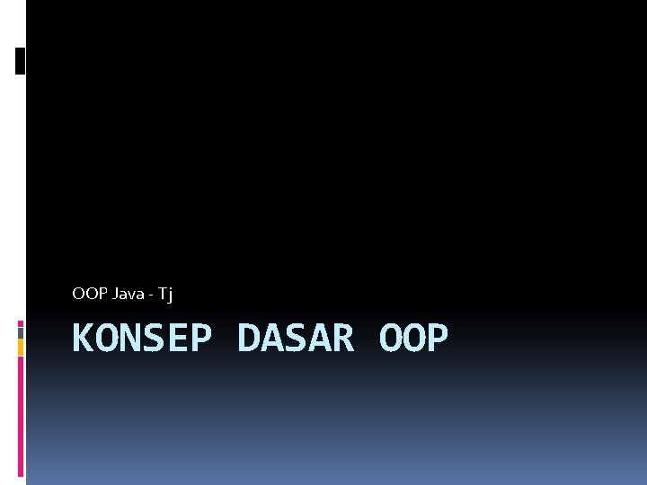 OOP Java - Tj KONSEP DASAR OOP 