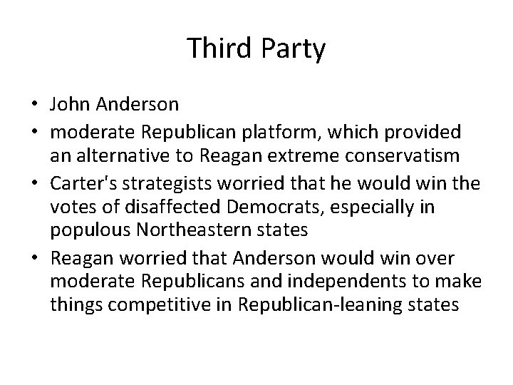 Third Party • John Anderson • moderate Republican platform, which provided an alternative to