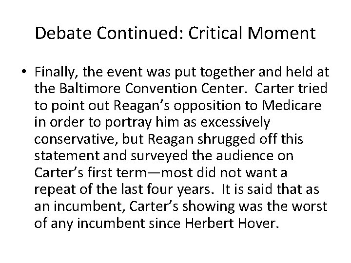 Debate Continued: Critical Moment • Finally, the event was put together and held at