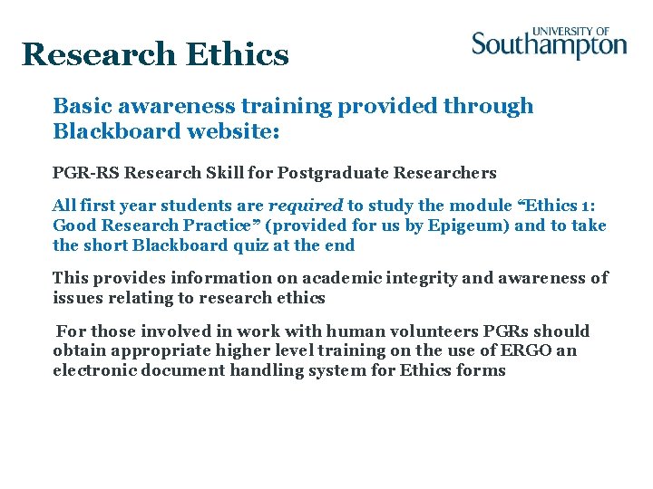 Research Ethics Basic awareness training provided through Blackboard website: PGR-RS Research Skill for Postgraduate