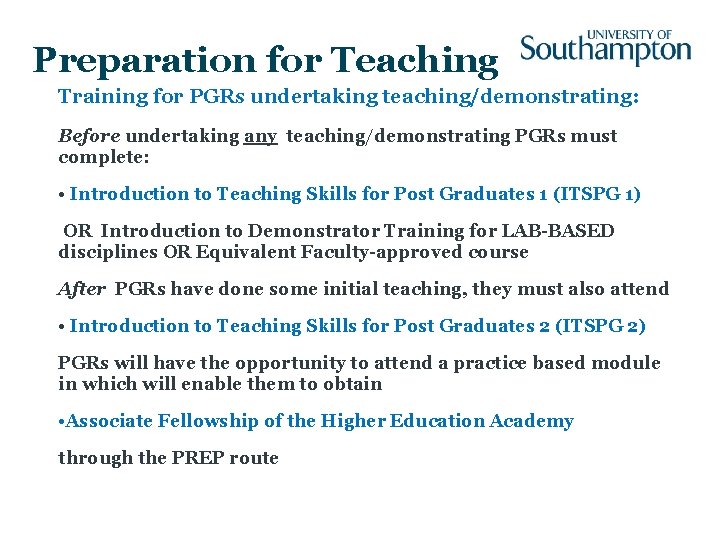 Preparation for Teaching Training for PGRs undertaking teaching/demonstrating: Before undertaking any teaching/demonstrating PGRs must