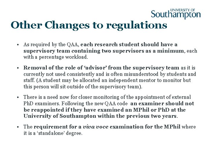 Other Changes to regulations • As required by the QAA, each research student should