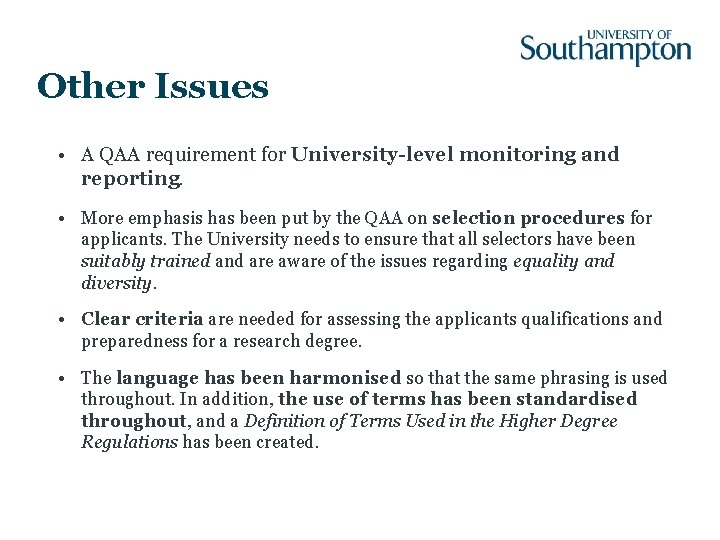 Other Issues • A QAA requirement for University-level monitoring and reporting. • More emphasis