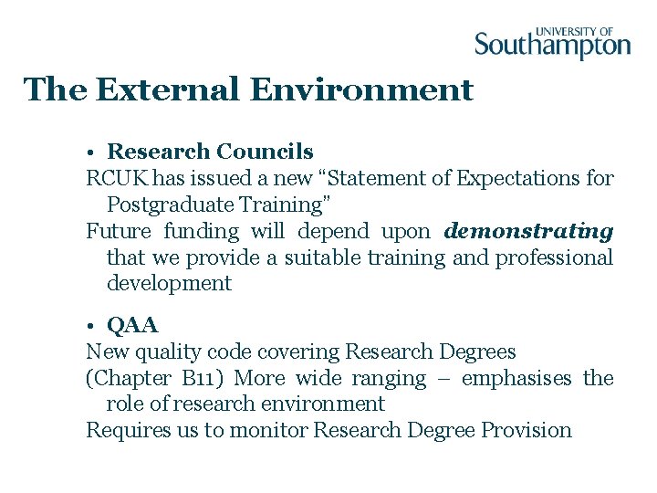 The External Environment • Research Councils RCUK has issued a new “Statement of Expectations