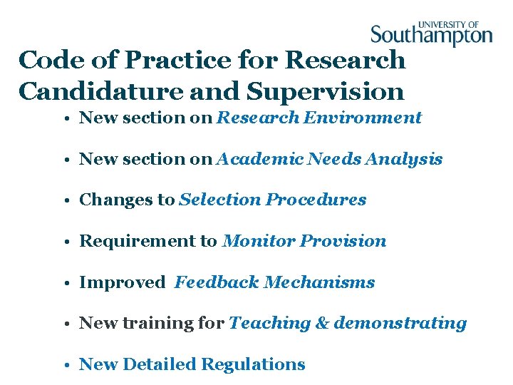 Code of Practice for Research Candidature and Supervision • New section on Research Environment