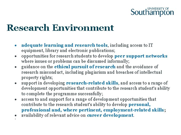 Research Environment • adequate learning and research tools, including access to IT equipment, library