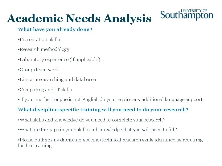 Academic Needs Analysis What have you already done? • Presentation skills • Research methodology