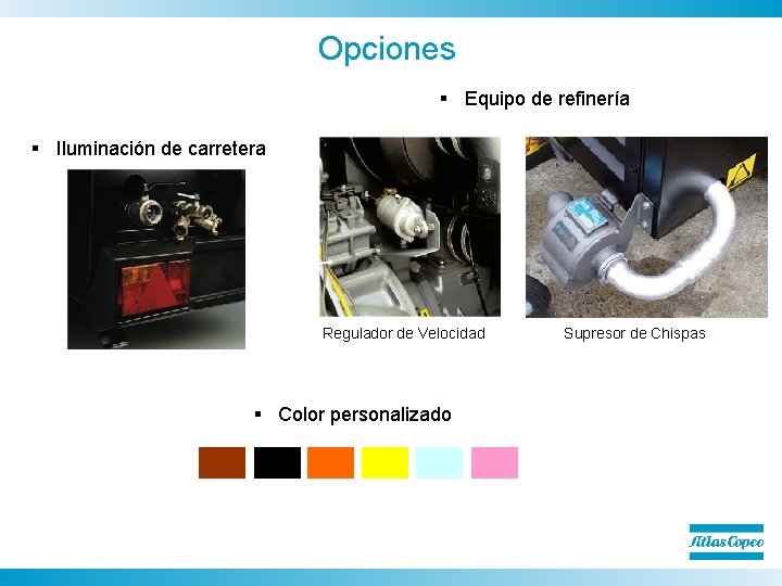 Opciones § Equipo de refinería § Iluminación de carretera Regulador de Velocidad § Color