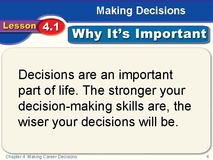 Making Decisions Why It’s Important Decisions are an important part of life. The stronger