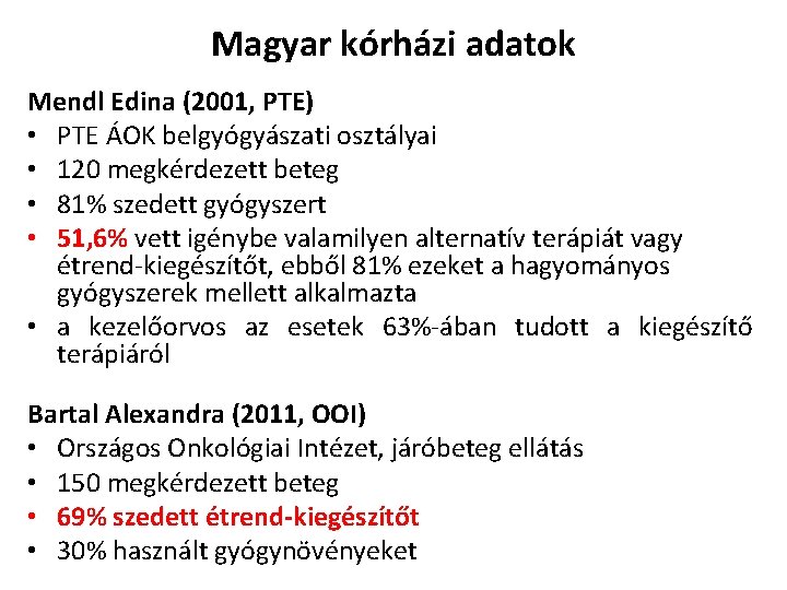 Magyar kórházi adatok Mendl Edina (2001, PTE) • PTE ÁOK belgyógyászati osztályai • 120