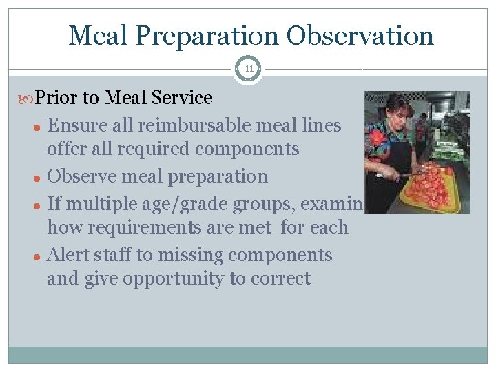 Meal Preparation Observation 11 Prior to Meal Service ● ● Ensure all reimbursable meal