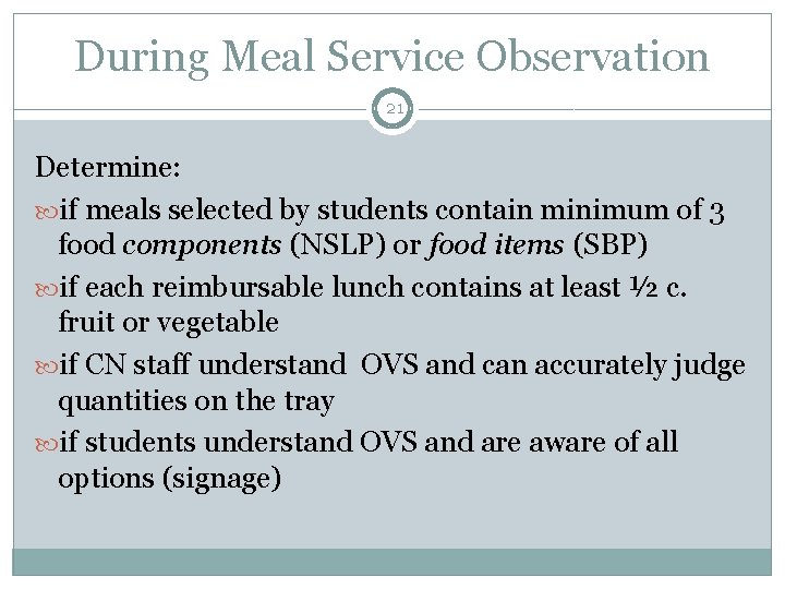 During Meal Service Observation 21 Determine: if meals selected by students contain minimum of