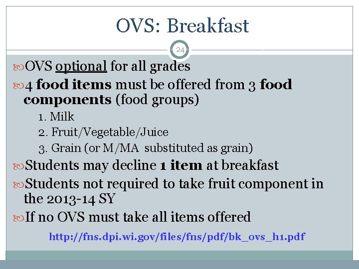 OVS: Breakfast 24 OVS optional for all grades 4 food items must be offered