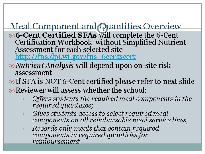 Meal Component and Quantities Overview 4 6 -Cent Certified SFAs will complete the 6